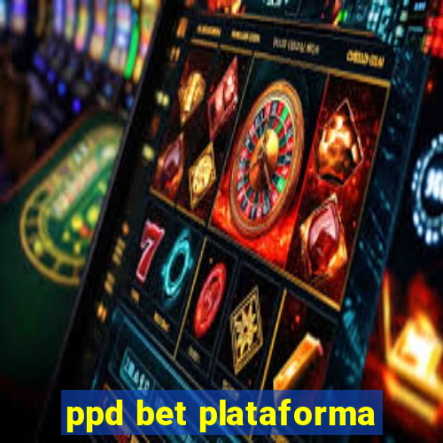 ppd bet plataforma